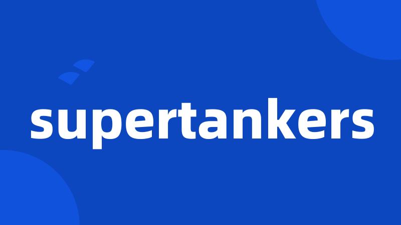 supertankers