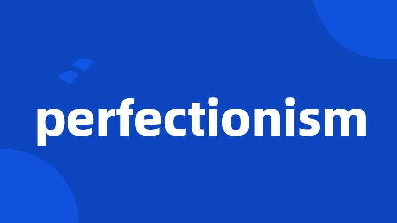 perfectionism