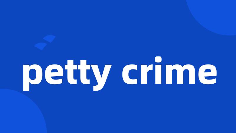 petty crime