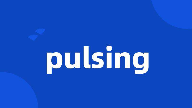 pulsing