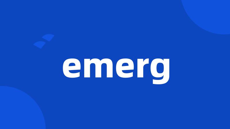 emerg