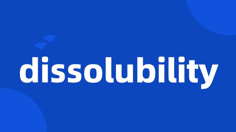 dissolubility