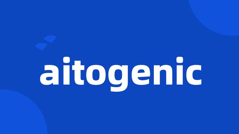 aitogenic