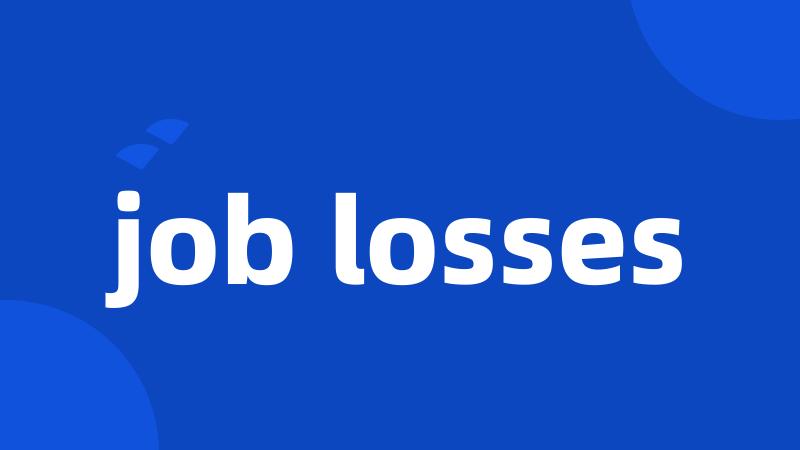 job losses