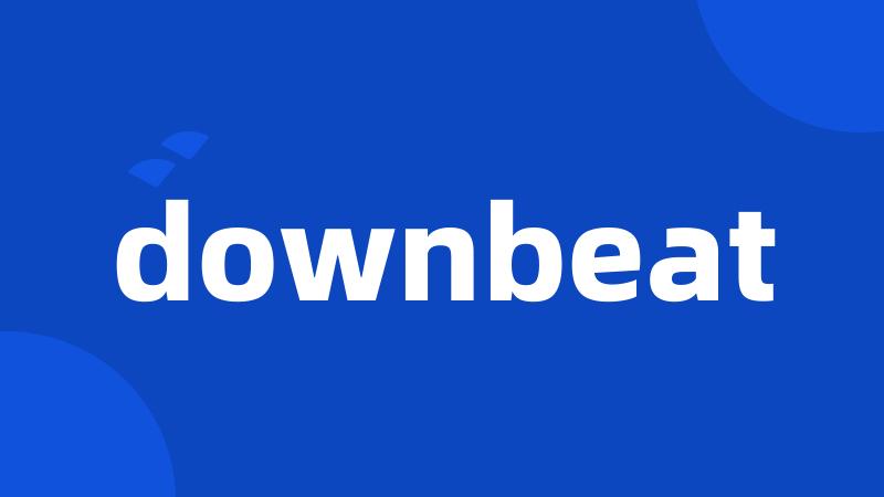 downbeat