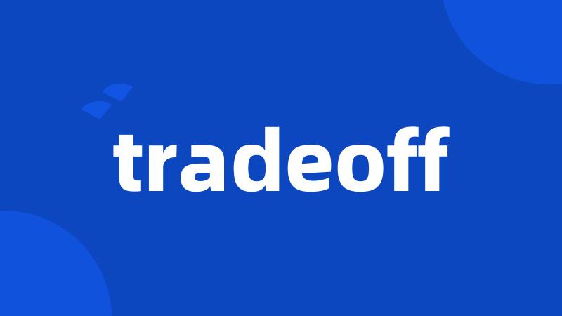 tradeoff