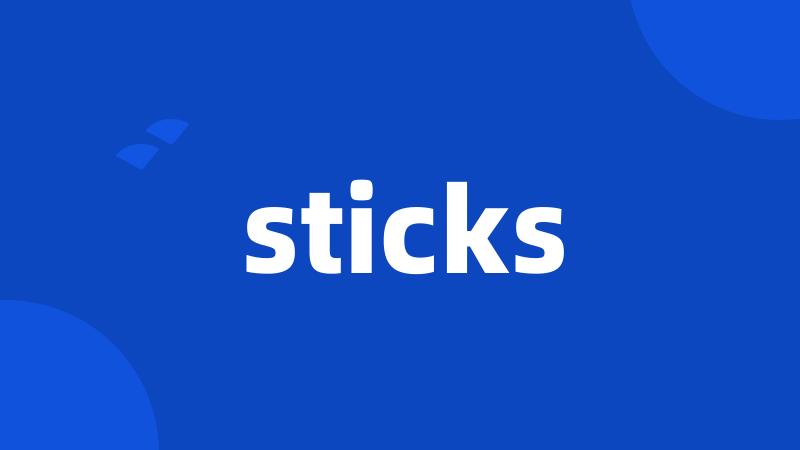 sticks