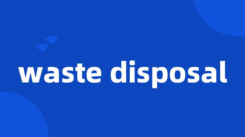 waste disposal