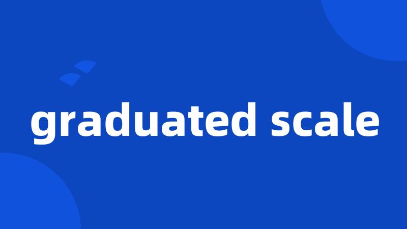 graduated scale