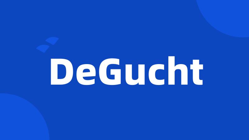 DeGucht