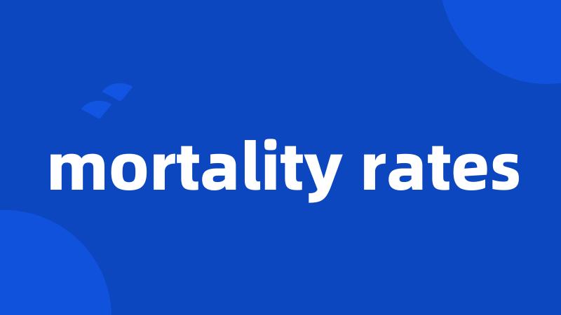 mortality rates