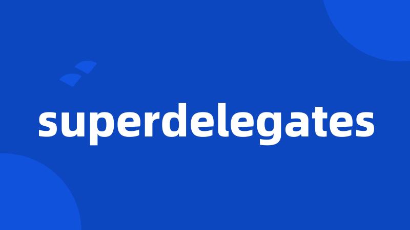 superdelegates