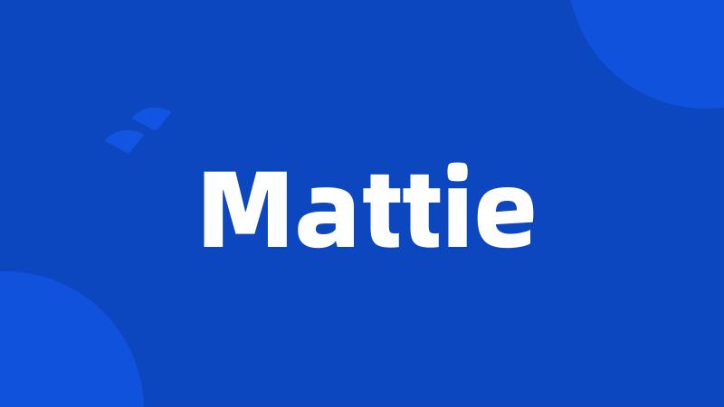 Mattie