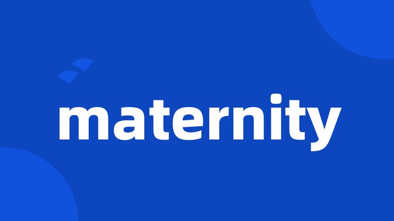 maternity