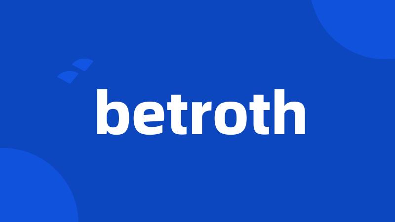 betroth