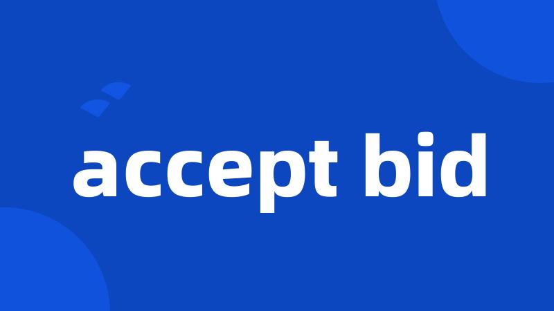 accept bid