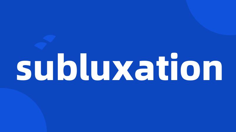 subluxation