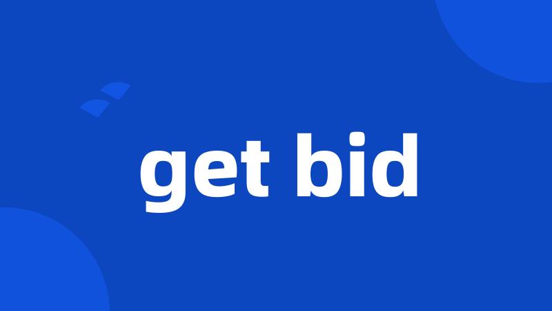 get bid