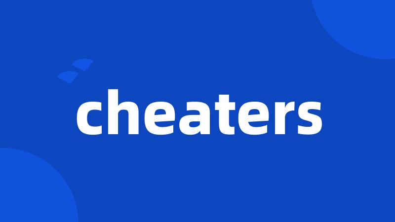 cheaters