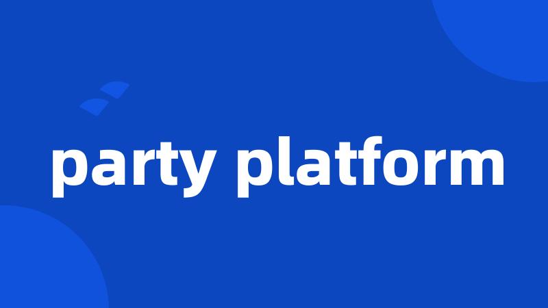 party platform