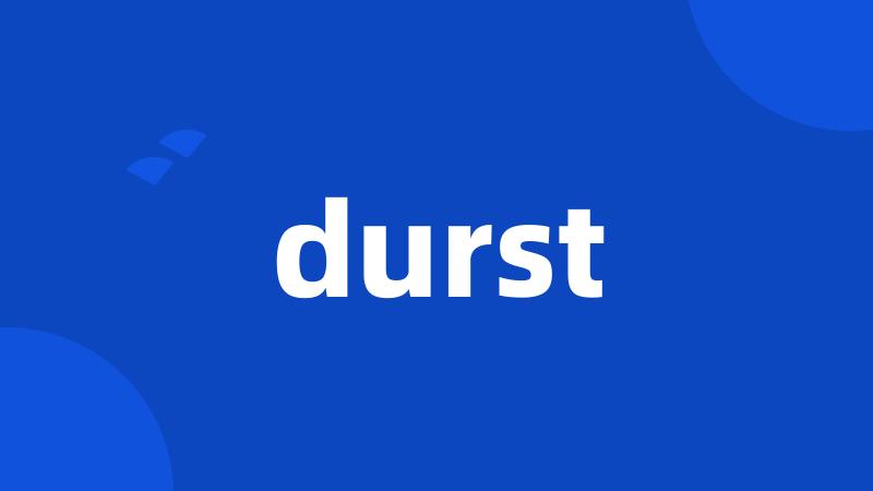 durst