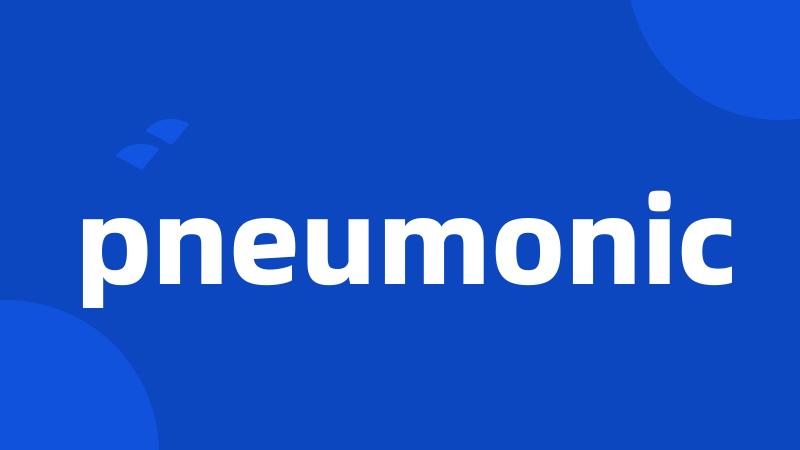 pneumonic