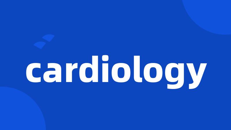 cardiology