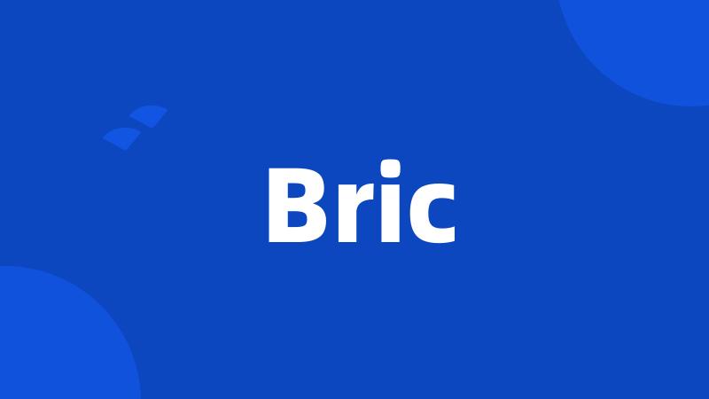 Bric