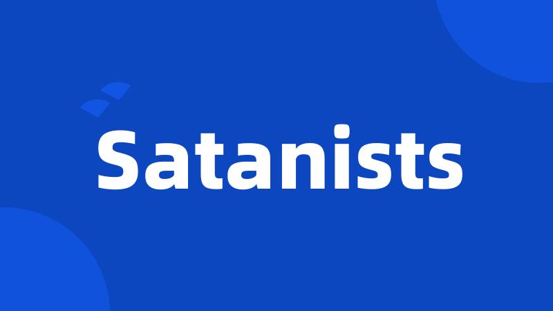 Satanists