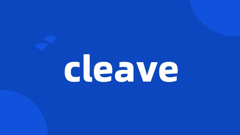 cleave