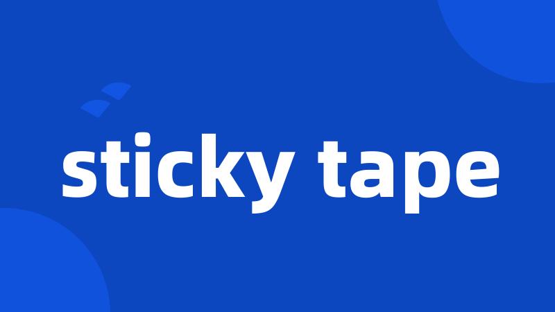 sticky tape