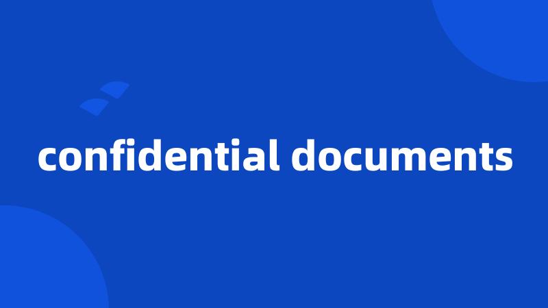 confidential documents