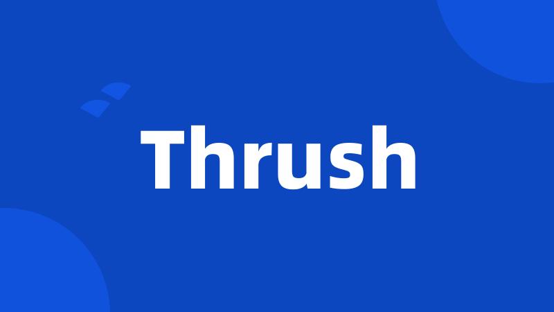 Thrush