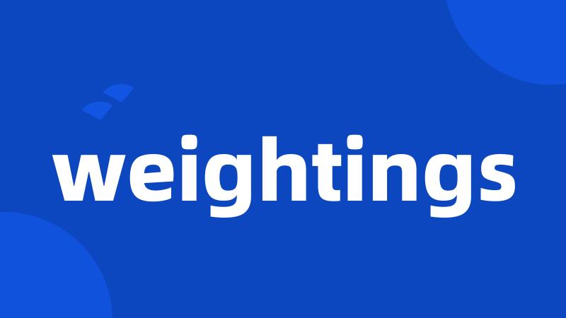 weightings