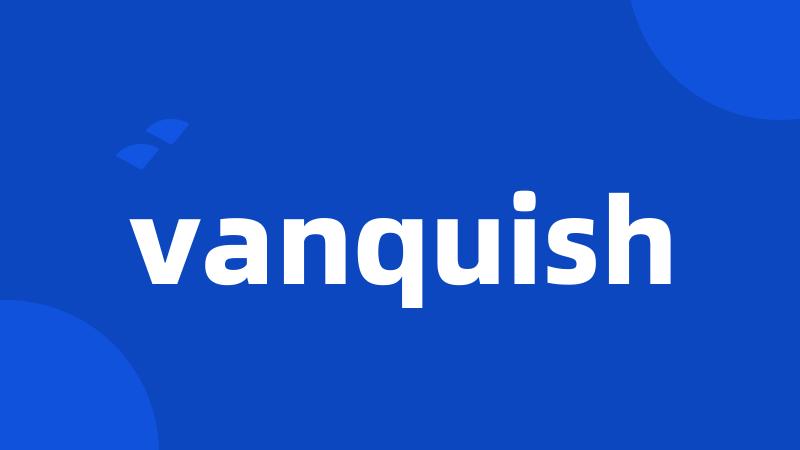 vanquish