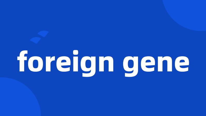 foreign gene