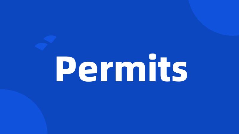 Permits