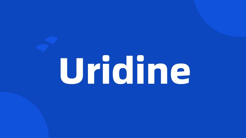 Uridine