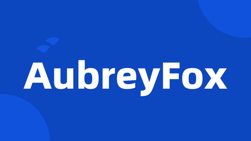 AubreyFox