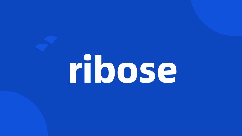 ribose