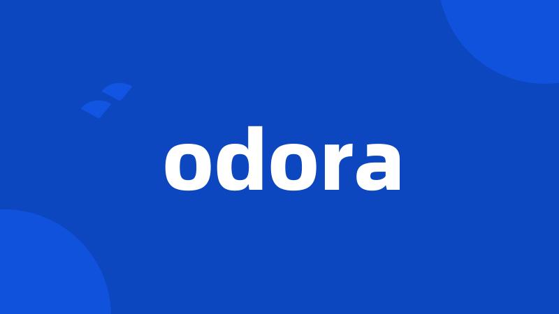 odora