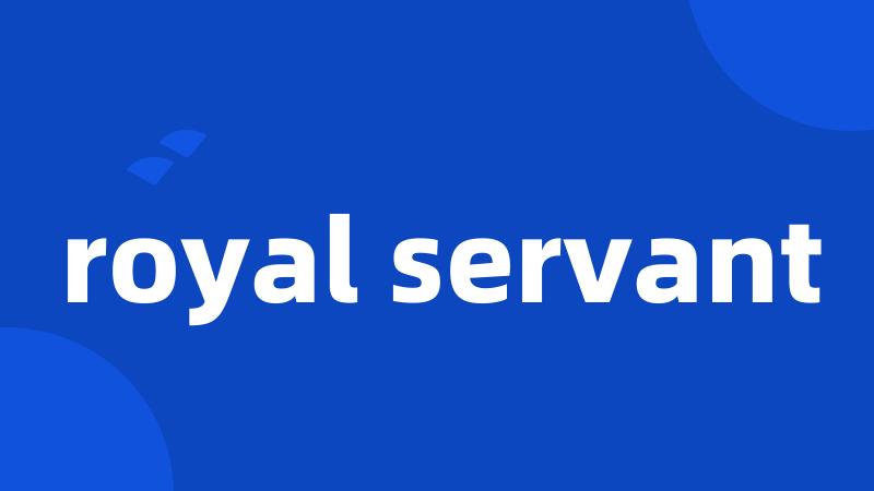 royal servant