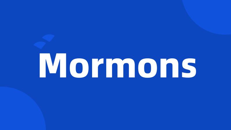 Mormons