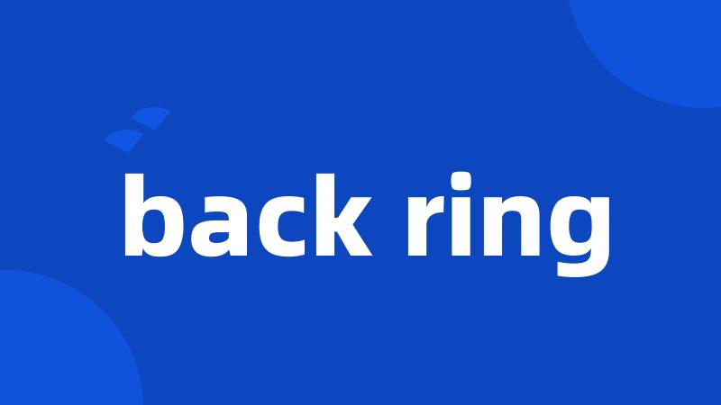 back ring