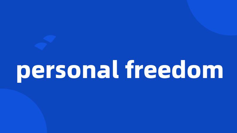 personal freedom