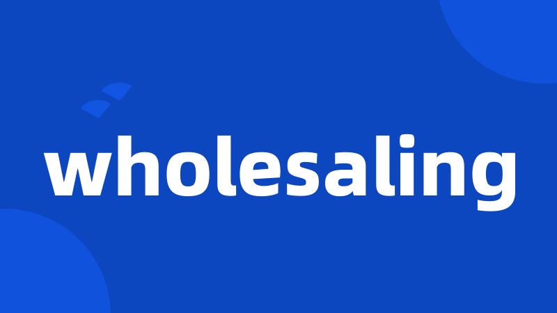 wholesaling