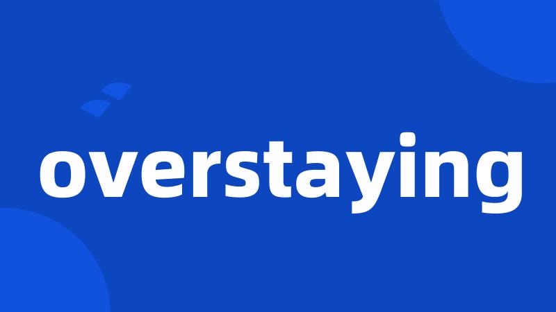 overstaying