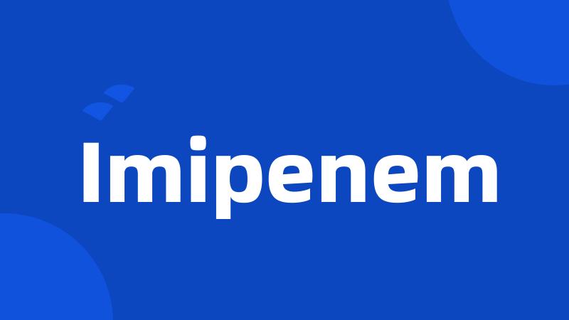 Imipenem