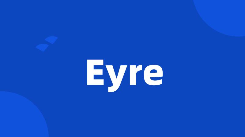 Eyre