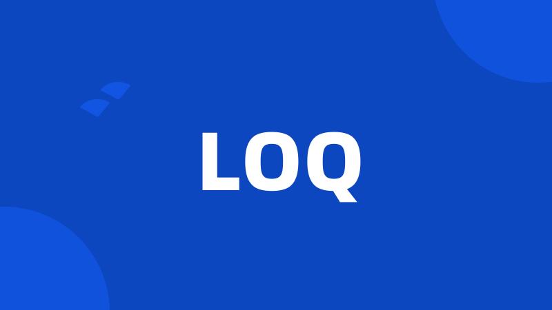 LOQ